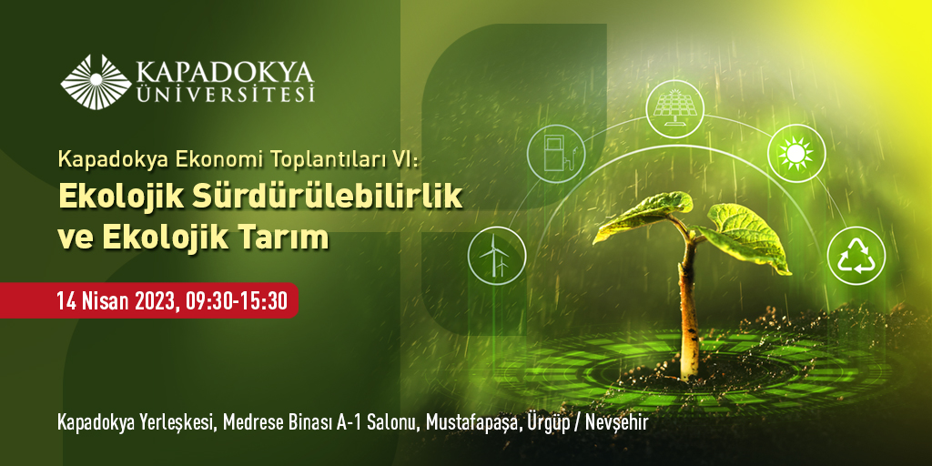 Kapadokya Ekonomi Toplantıları VI ‘Ekolojik Sürdürülebilirlik ve Ekolojik Tarım’ temasıyla yapılacak